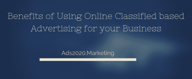 Benefits of Using Online Classified based Advertising for your Business-730x300